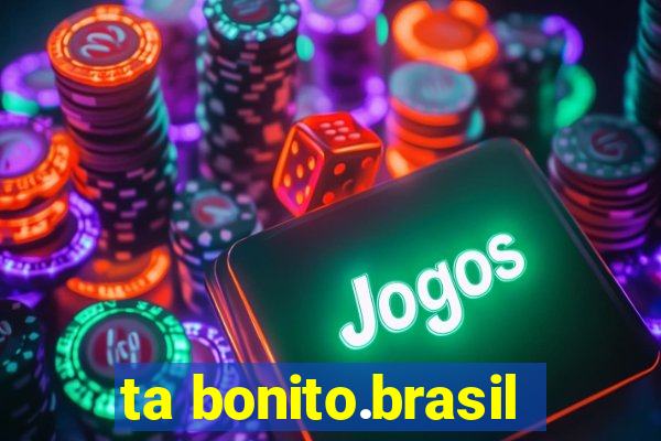 ta bonito.brasil